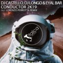 DJ Castello, Dj Longo & Eyal Bar - Conductor 2K19