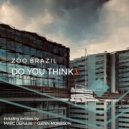Zoo Brazil - Do You Think?