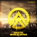 Coco Fay - Never Be Untru