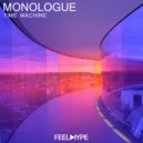 MONOLOGUE - Time Machine