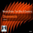 Cambric, Mental Order, Tim Othy - Disonancia