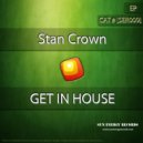 Stan Crown - Get In House