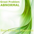 Great Problem - Don\'t Worry (Original Mix)