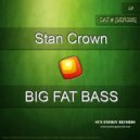 Stan Crown - Big Fat Bass