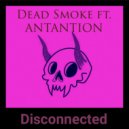 Dead Smoke & ANTANTION - Disconnected