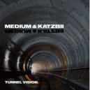 Medium & Katzbii - Tunnel Vision (Original Mix)