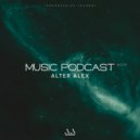 ALTER ALEX - MUSIC PODCAST #003 (Techno)