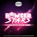Bowser - Stars (Majestic Noise Remix)