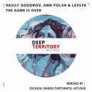 Vasily Goodkov & Ann Polsh & Lessya - The Game Is Over