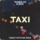 TamerlanAlena - Taxi (Disco Partizans Remix)