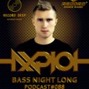 AXPLOT - Bass Night Long 088 [Record Deep] (03.10.2018) (Radio Show)