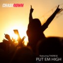 Chasedown feat. Therese - Put Em High