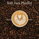 Soft Jazz Playlist - Bubbly Instrumental for Brewing Fresh Coffee