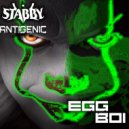 Stabby & Antigenic - Egg Boi (Original Mix)