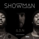 A.D.N - Showman