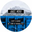 Angel Mora - Every Is Change