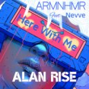 Alan Rise; ARMNHMR (feat. Nevve) - Here With Me
