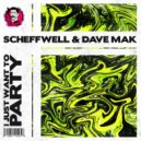 Scheffwell & Dave Mak - I Just Want To Party