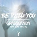 Grass candy feat. Luke Coulson - Be with You