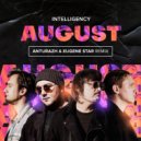 INTELLIGENCY - August (Anturazh & Eugene Star Radio Edit)