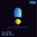 Plaztik - Blue Pill