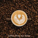 Coffee Shop Jazz Relax - Chilled Moments for Cooking at Home