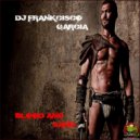 DJ FRANKCISKCO GARCIA - BLOOD AND SAND