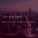 Pierre May & Yehudi Sax & Randon Official - On The Roof (feat. Yehudi Sax & Randon Official)