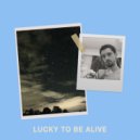 Just Honest - Lucky to Be Alive