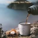 Early Morning Jazz Playlist - Chillout Moments for Cooking at Home