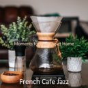 French Cafe Jazz - Alto Sax - Music for Working from Home