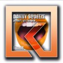 Danny Squeeze - Life