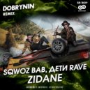 SQWOZ BAB, ДЕТИ RAVE - ZIDANE