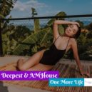 Deepest & AMHouse - One More Life