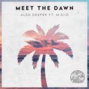 Alex Deeper Ft. M.SIID - Meet the Dawn