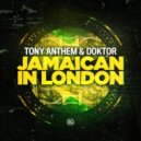 Tony Anthem & Doktor - Jamaican in London