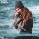 ReMan & Robert Cristian - Don't Be Scared