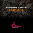 Funkerman Ft. Enlery - Moments