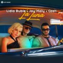 Lidia Buble & Jay Maly & Costi - La Luna