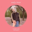 Planet der Krassen - Only Love