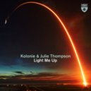 Kolonie & Julie Thompson - Light Me Up