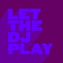 Sammy Deuce & Hatiras - Let The DJ Play