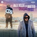 Alex Velea & Matteo - Orașul Trist