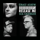 Sea Changer & Grace Askew - Release Me (Original Mix)