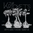 The Krickets - Song of the Spanish Moss Sirens