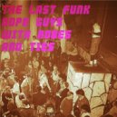 Dope Guys with Robes and Ties - The Last Funk