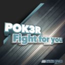 Pok3r - Fight For You
