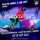 Lucas Estrada, Alex Schulz, NEIMY - Le Le Let Go (Kolya Dark & Sir Art Radio Edit)