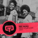 Niki Muxx - Need Your Love
