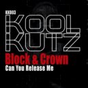 Block & Crown - Can You Release Me
